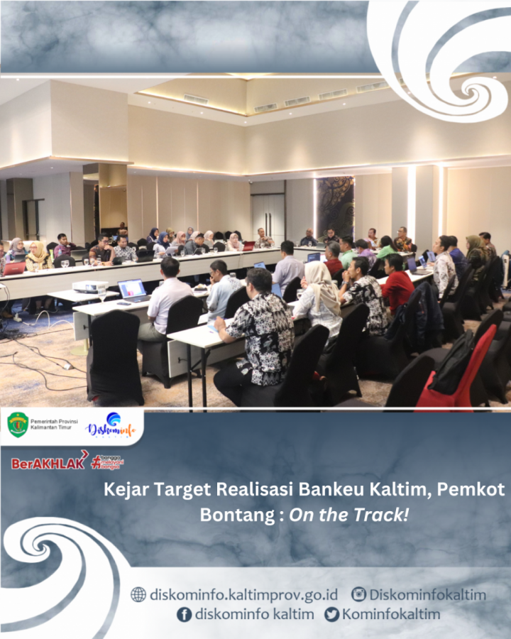 Kejar Target Realisasi Bankeu Kaltim, Pemkot Bontang : On the Track!