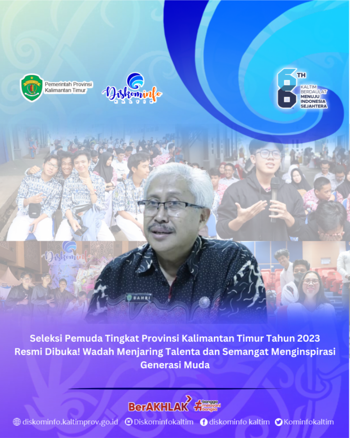 Seleksi Pemuda Tingkat Provinsi Kalimantan Timur Tahun 2023 Resmi Dibuka ! Ajang Menjaring Talenta dan Semangat Menginspirasi Generasi Muda