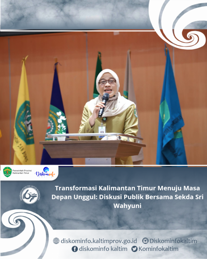 Transformasi Kalimantan Timur Menuju Masa Depan Unggul: Diskusi Publik Bersama Sekda Sri Wahyuni