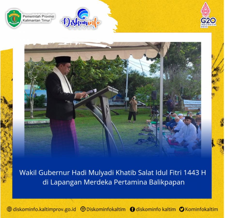 Wakil Gubernur Hadi Mulyadi Khatib Salat Idul Fitri 1443 H di Lapangan  Merdeka Pertamina Balikpapan