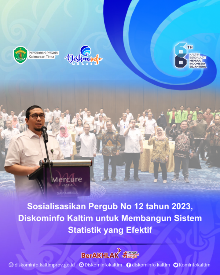Sosialisasikan Pergub No 12 tahun 2023, Diskominfo Kaltim untuk Membangun Sistem Statistik yang Efektif