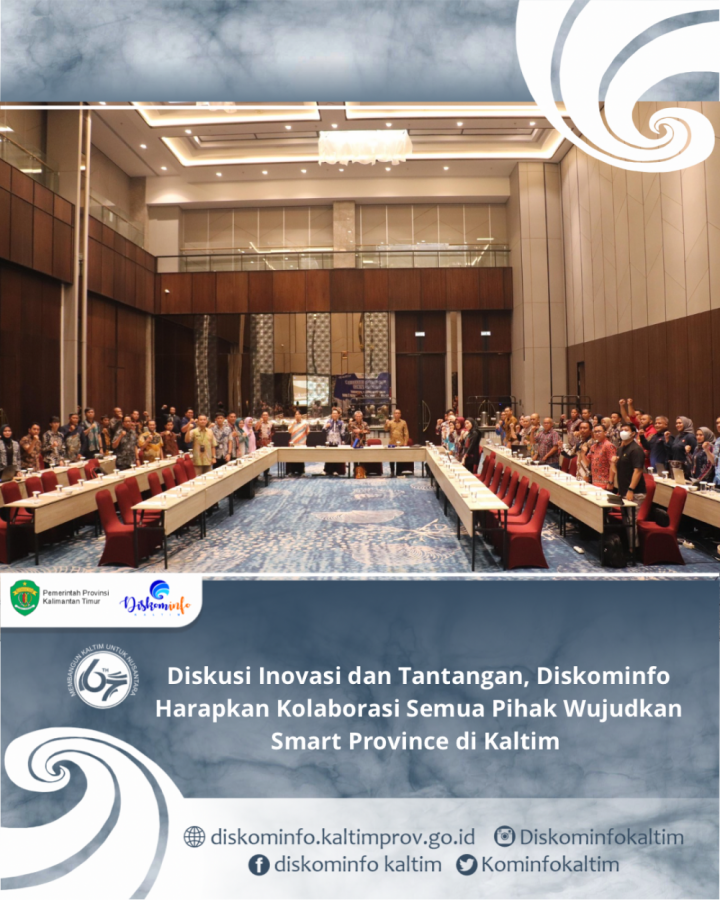 Diskusi Inovasi dan Tantangan, Diskominfo Harapkan Kolaborasi Semua Pihak Wujudkan Smart Province di Kaltim