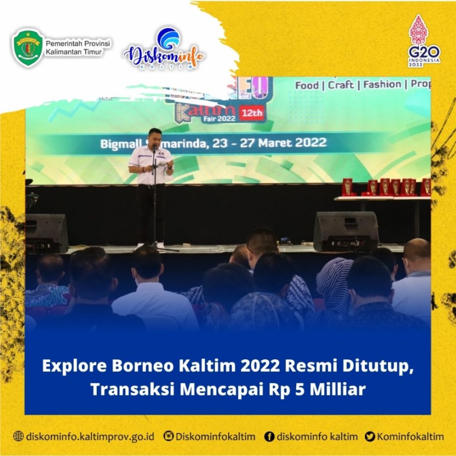 Explore Borneo Kaltim 2022 Resmi Ditutup, Transaksi Mencapai Rp 5 Milliar