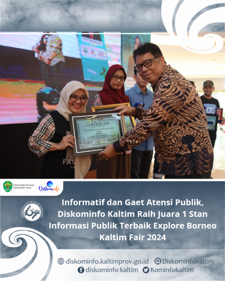 Informatif dan Gaet Atensi Publik, Diskominfo Kaltim Raih Juara 1 Stan Informasi Publik Terbaik Explore Borneo Kaltim Fair 2024