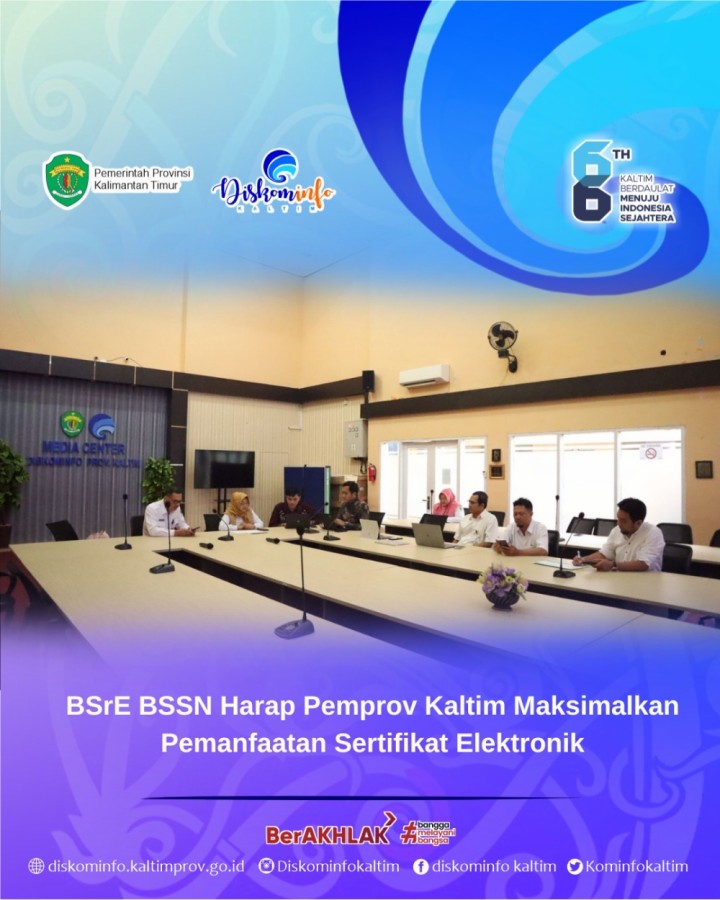 BSrE BSSN Harap Pemprov Kaltim Maksimalkan Pemanfaatan Sertifikat Elektronik