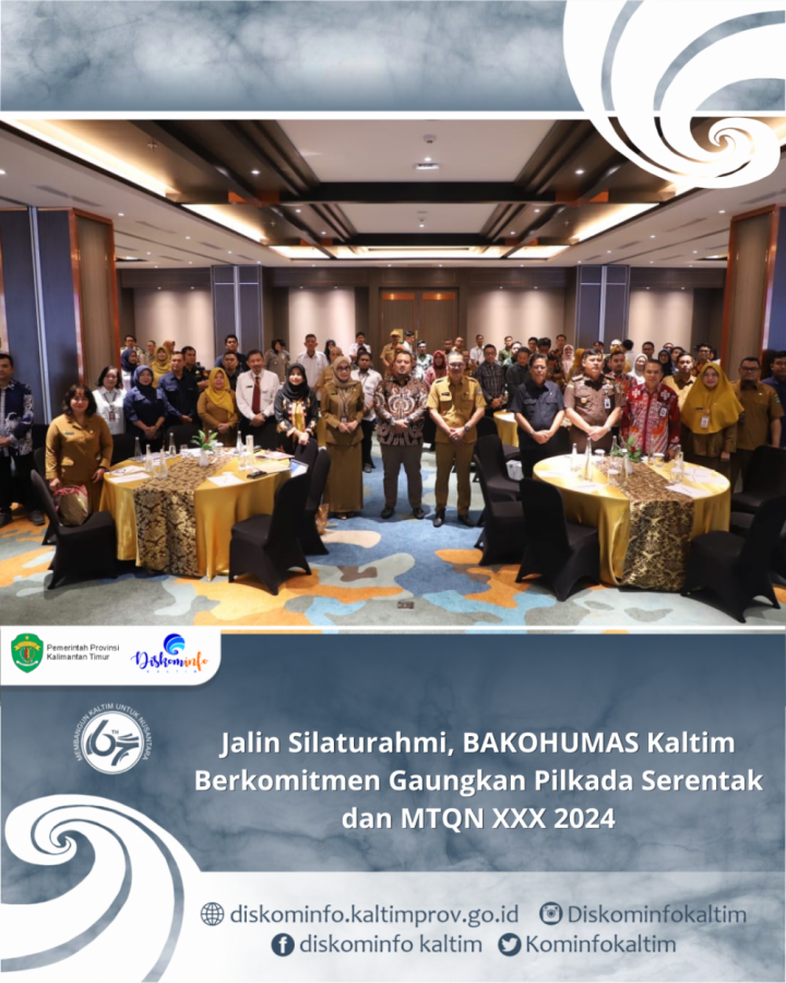 Jalin Silaturahmi, BAKOHUMAS Kaltim Berkomitmen Gaungkan Pilkada Serentak dan MTQN XXX 2024