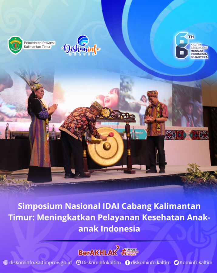 Simposium Nasional IDAI Cabang Kalimantan Timur: Meningkatkan Pelayanan Kesehatan Anak-anak Indonesia