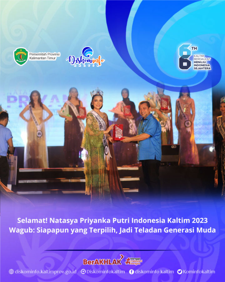 Selamat! Natasya Priyanka Putri Indonesia Kaltim 2023. Wagub: Siapapun yang Terpilih, Jadi Teladan Generasi Muda
