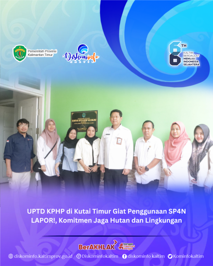 UPTD KPHP di Kutai Timur Giat Penggunaan SP4N LAPOR!, Komitmen Jaga Hutan dan Lingkungan