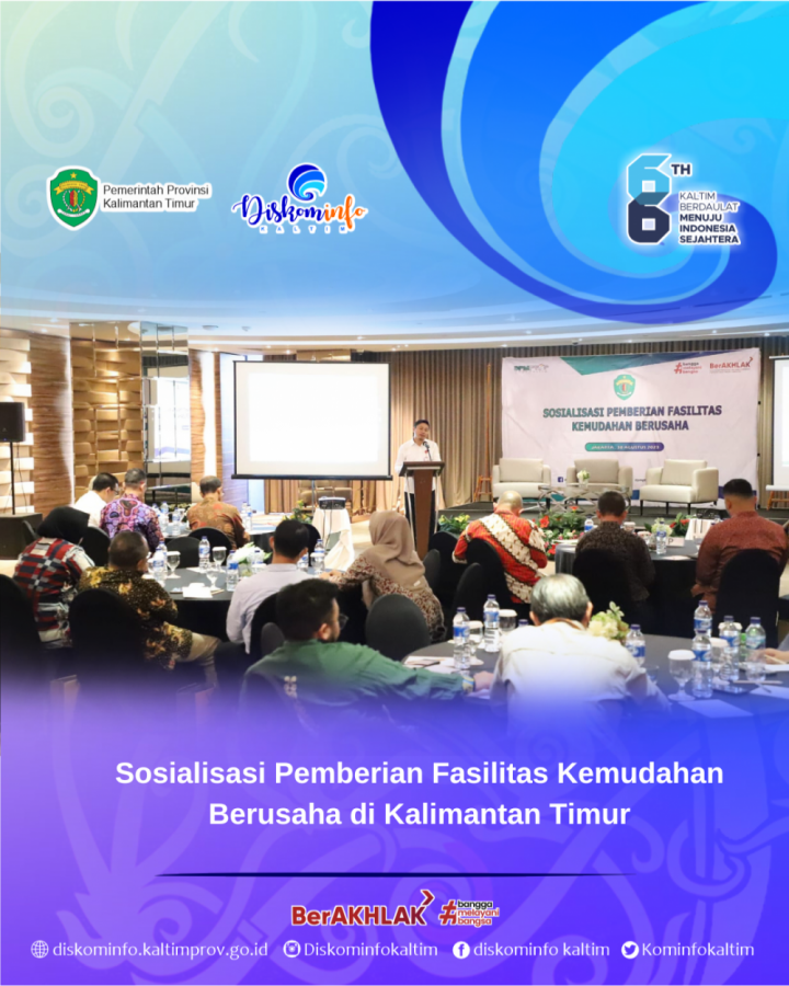 Sosialisasi Pemberian Fasilitas Kemudahan Berusaha di Kalimantan Timur