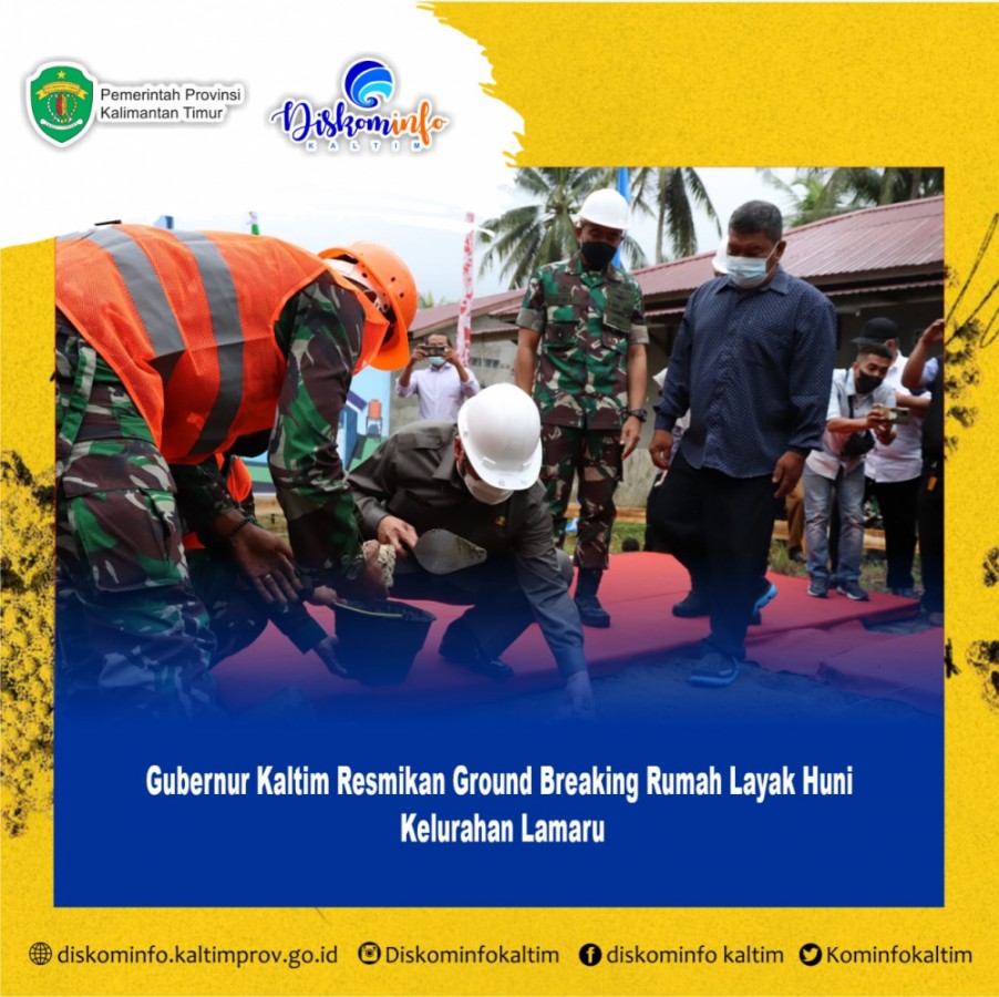 Gubernur Kaltim Resmikan Ground Breaking Rumah Layak Huni Kelurahan Lamaru