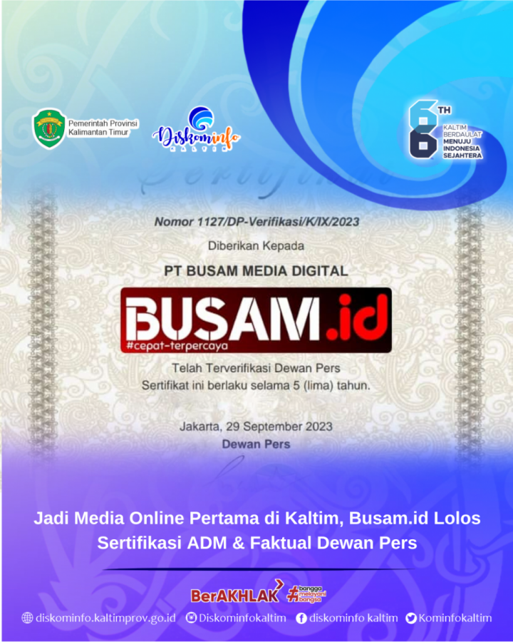Jadi Media Online Pertama di Kaltim, Busam.id Lolos Sertifikasi ADM & Faktual Dewan Pers