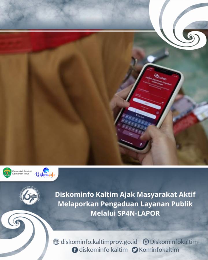 Diskominfo Kaltim Ajak Masyarakat Aktif Melaporkan Pengaduan Layanan Publik Melalui SP4N-LAPOR