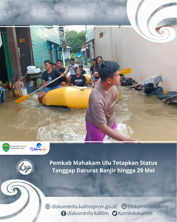 Pemkab Mahakam Ulu Tetapkan Status Tanggap Darurat Banjir hingga 29 Mei