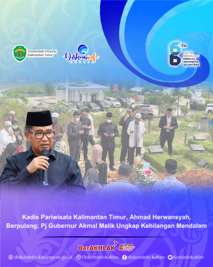 Kadis Pariwisata Kalimantan Timur, Ahmad Herwansyah, Berpulang; Pj Gubernur Akmal Malik Ungkap Kehilangan Mendalam
