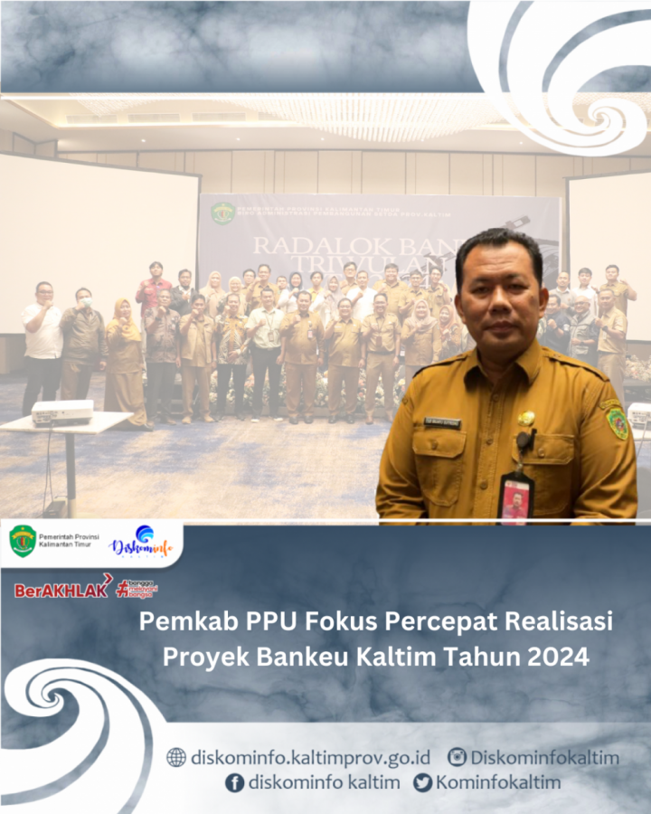 Pemkab PPU Fokus Percepat Realisasi Proyek Bankeu Kaltim Tahun 2024