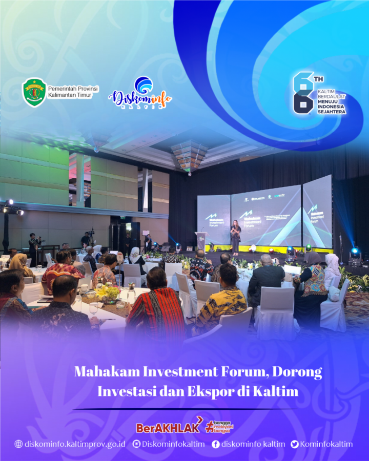 Mahakam Investment Forum, Dorong Investasi dan Ekspor di Kaltim