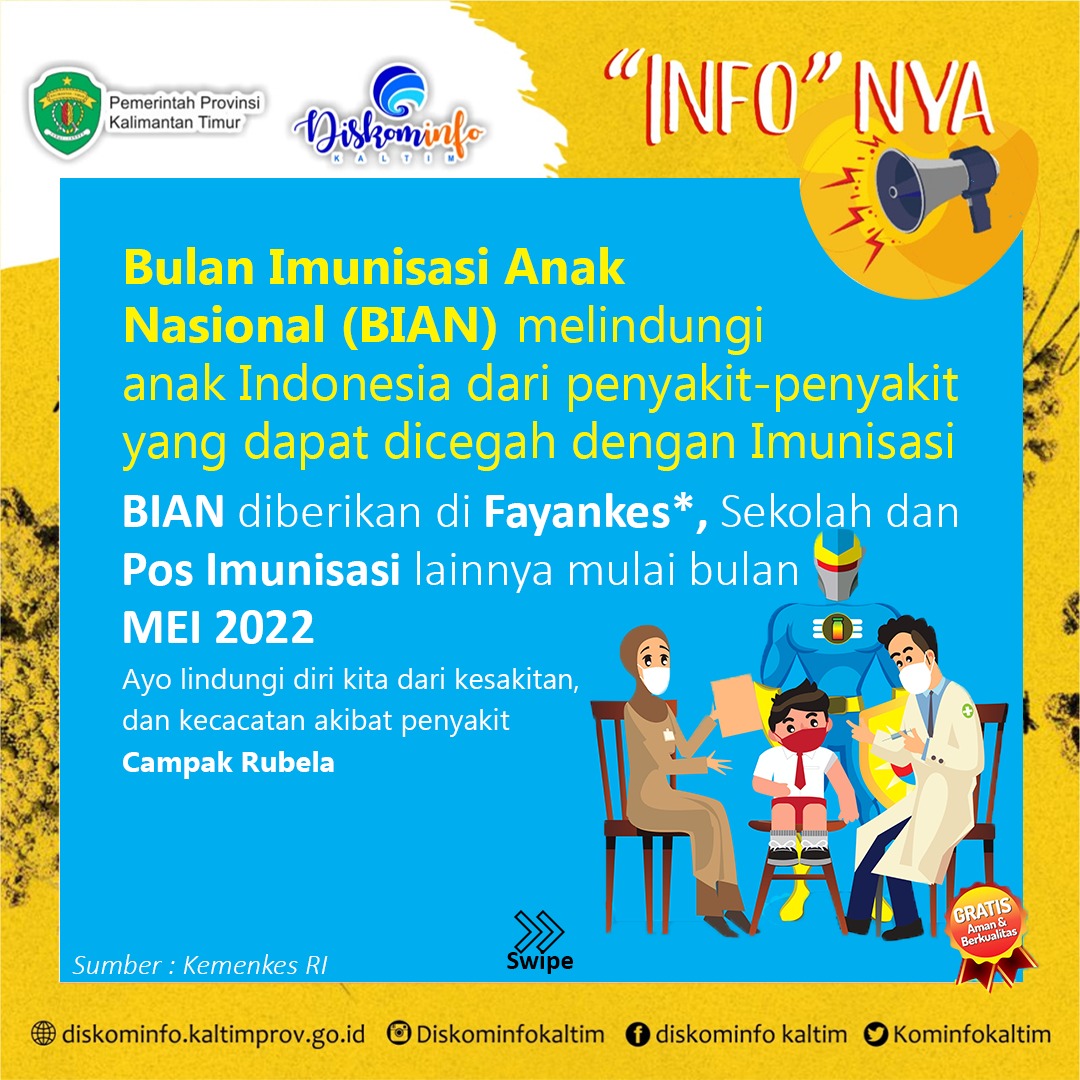 Kementerian Kesehatan Republik Indonesia Mencanangkan Bulan Imunisasi Anak Nasional (BIAN). BIAN dilaksanakaan mulai bulan Mei 2022.