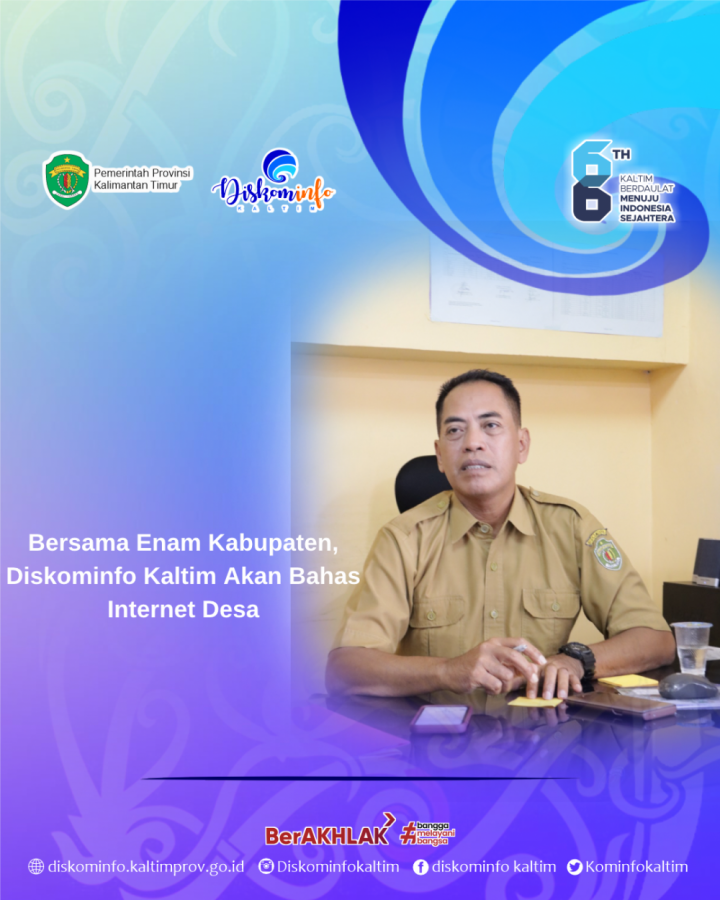 Bersama Enam Kabupaten, Diskominfo Kaltim Akan Bahas Internet Desa