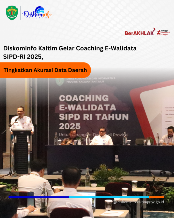 Diskominfo Kaltim Gelar Coaching E-Walidata SIPD-RI 2025,  Tingkatkan Akurasi Data Daerah