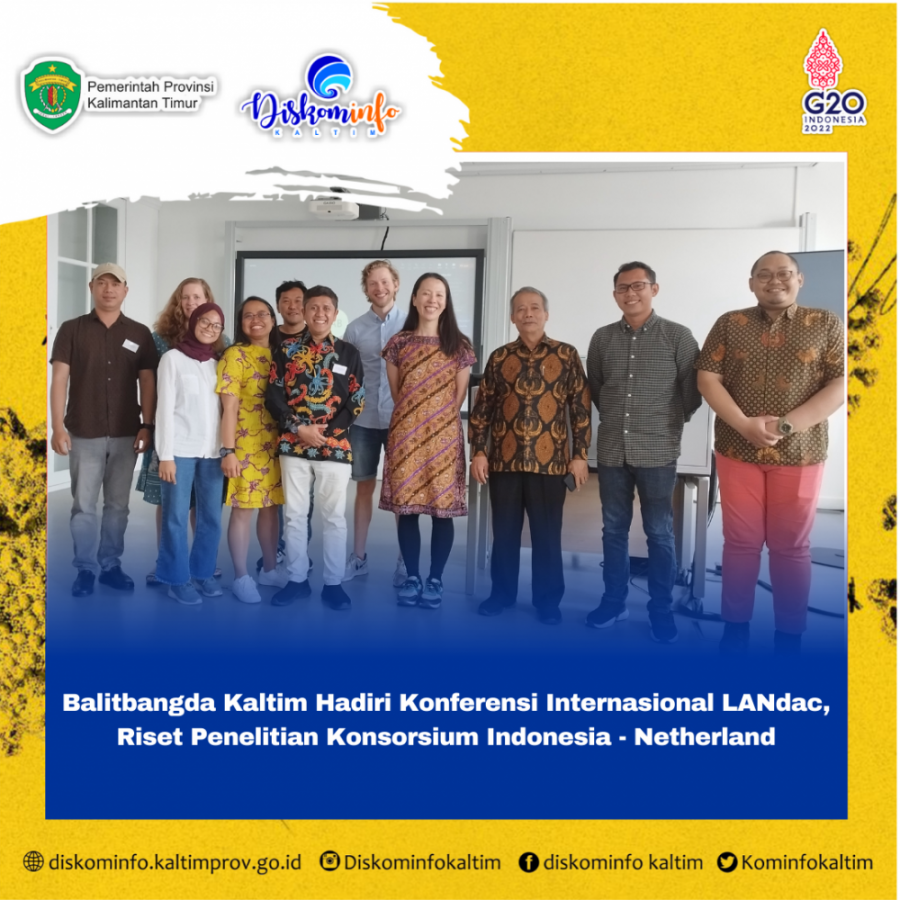 Balitbangda Kaltim Hadiri Konferensi Internasional LANdac, Riset Penelitian Konsorsium Indonesia - Netherland