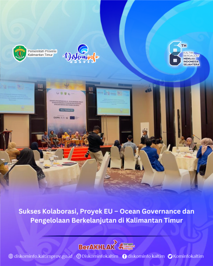 Sukses Kolaborasi, Proyek EU – Ocean Governance dan Pengelolaan Berkelanjutan di Kalimantan Timur