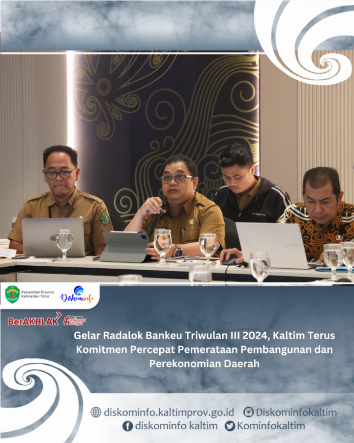 Gelar Radalok Bankeu Triwulan III 2024, Kaltim Terus Komitmen Percepat Pemerataan Pembangunan dan Perekonomian Daerah