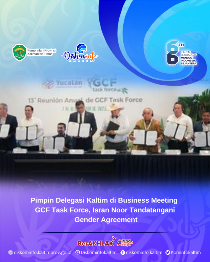 Pimpin Delegasi Kaltim di Business Meeting GCF Task Force, Isran Noor Tandatangani Gender Agreement