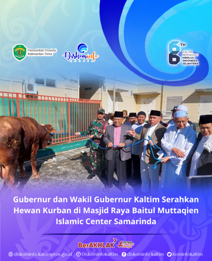 Gubernur dan Wakil Gubernur Kaltim Serahkan Hewan Kurban di Masjid Raya Baitul Muttaqien Islamic Center Samarinda