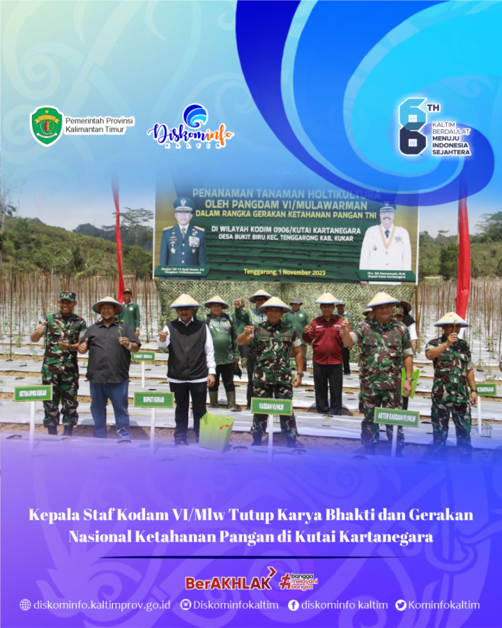 Kepala Staf Kodam VI/Mlw Tutup Karya Bhakti dan Gerakan Nasional Ketahanan Pangan di Kutai Kartanegara