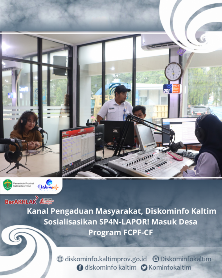 Kanal Pengaduan Masyarakat, Diskominfo Kaltim Sosialisasikan SP4N-LAPOR! Masuk Desa Program FCPF-CF