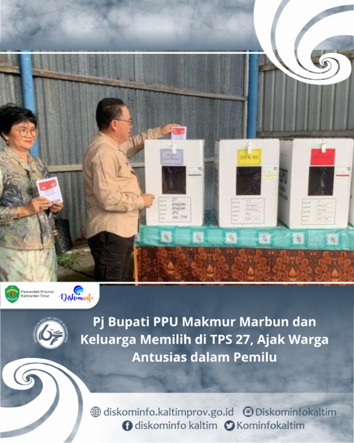 Pj Bupati PPU Makmur Marbun dan Keluarga Memilih di TPS 27, Ajak Warga Antusias dalam Pemilu