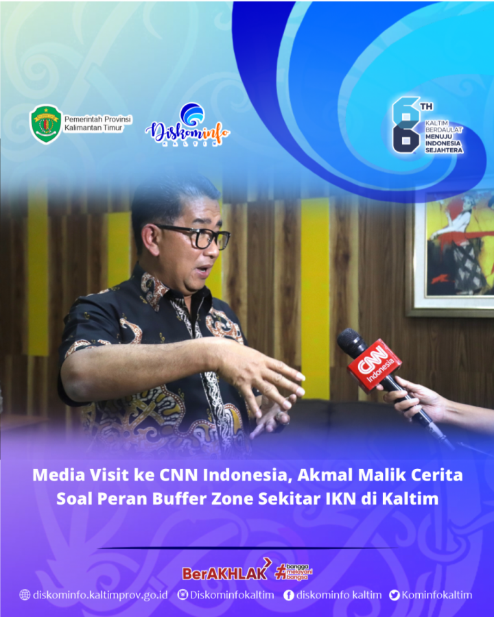 Media Visit ke CNN Indonesia, Akmal Malik Cerita Soal Peran Buffer Zone Sekitar IKN di Kaltim