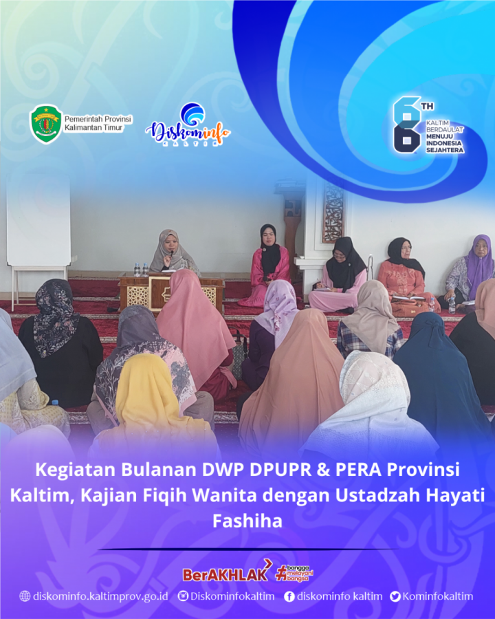 Kegiatan Bulanan DWP DPUPR & PERA Provinsi Kaltim, Kajian Fiqih Wanita dengan Ustadzah Hayati Fashiha