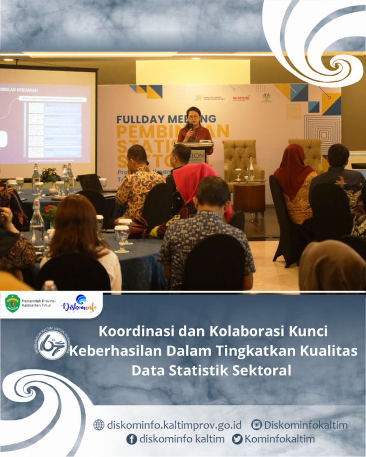 Koordinasi dan Kolaborasi Kunci Keberhasilan Dalam Tingkatkan Kualitas Data Statistik Sektoral