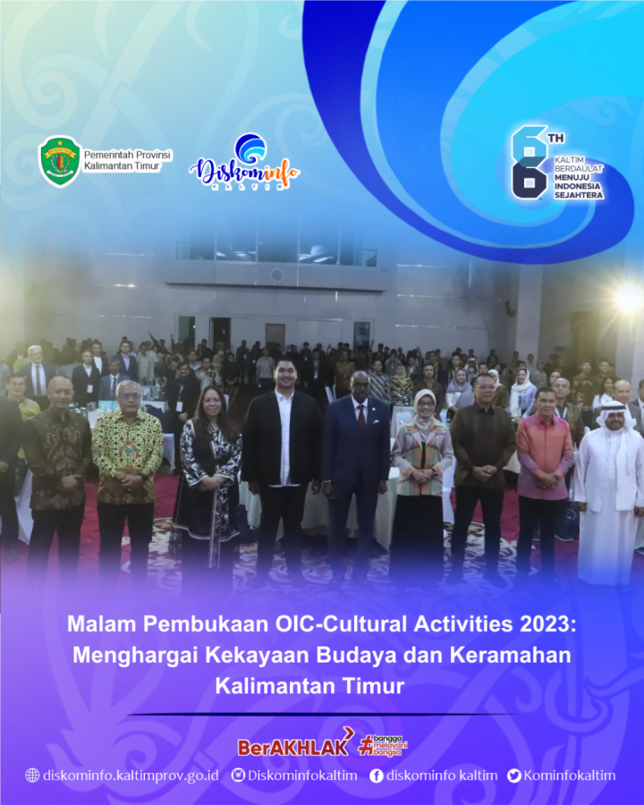 Malam Pembukaan OIC-Cultural Activities 2023: Menghargai Kekayaan Budaya dan Keramahan Kalimantan Timur