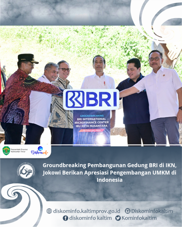 Groundbreaking Pembangunan Gedung BRI di IKN, Jokowi Berikan Apresiasi Pengembangan UMKM di Indonesia