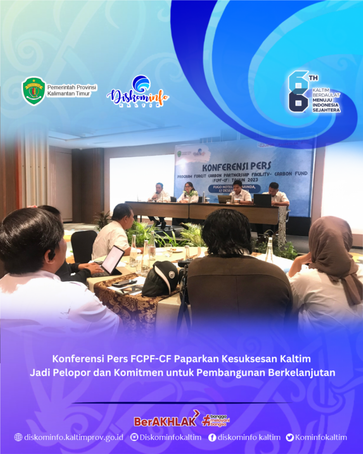 Konferensi Pers FCPF-CF Paparkan Kesuksesan Kaltim Jadi Pelopor dan Komitmen untuk Pembangunan Berkelanjutan