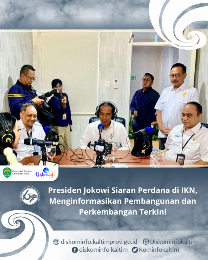Presiden Jokowi Siaran Perdana di IKN, Menginformasikan Pembangunan dan Perkembangan Terkini
