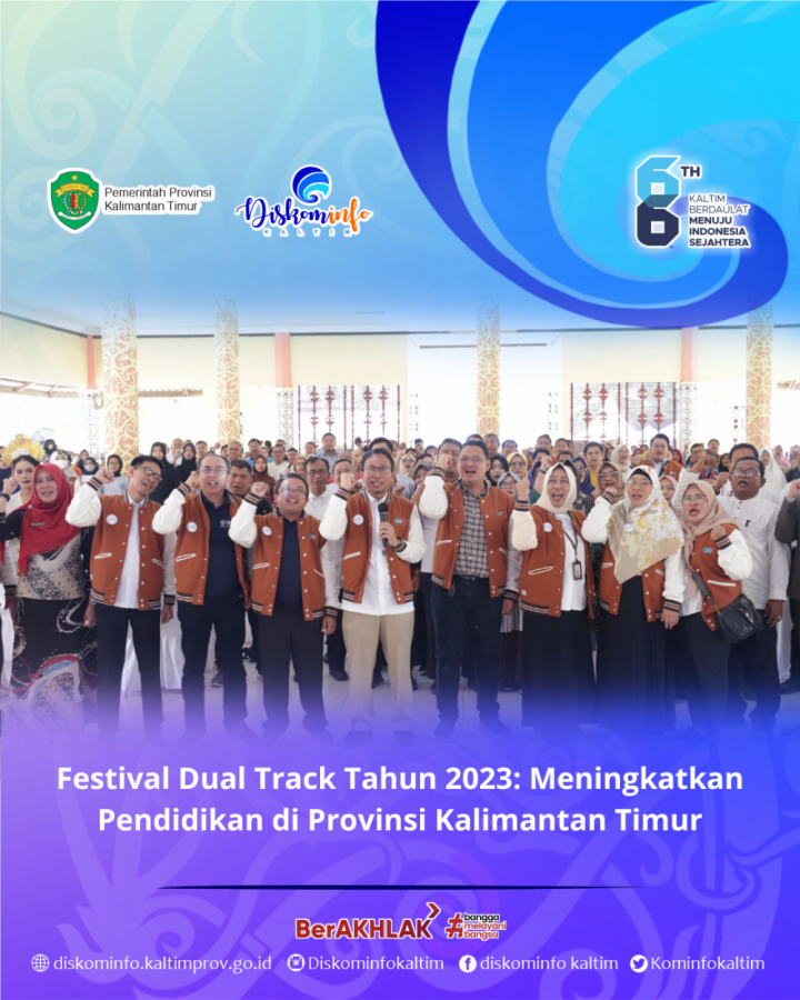 Festival Dual Track Tahun 2023: Meningkatkan Pendidikan di Provinsi Kalimantan Timur