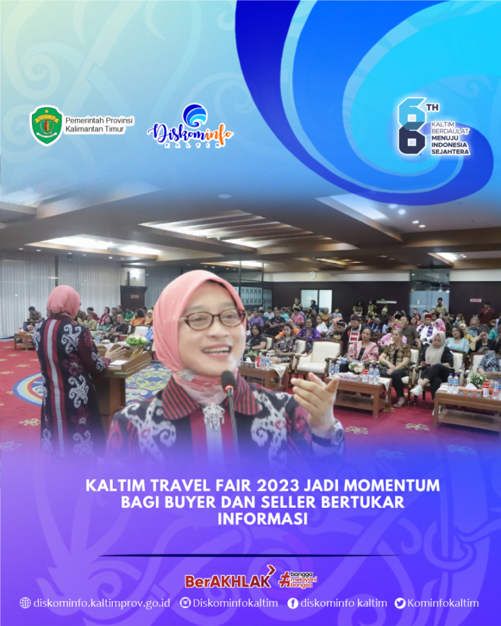 Kaltim Travel Fair 2023 Jadi Momentum Bagi Buyer Dan Seller Bertukar Informasi